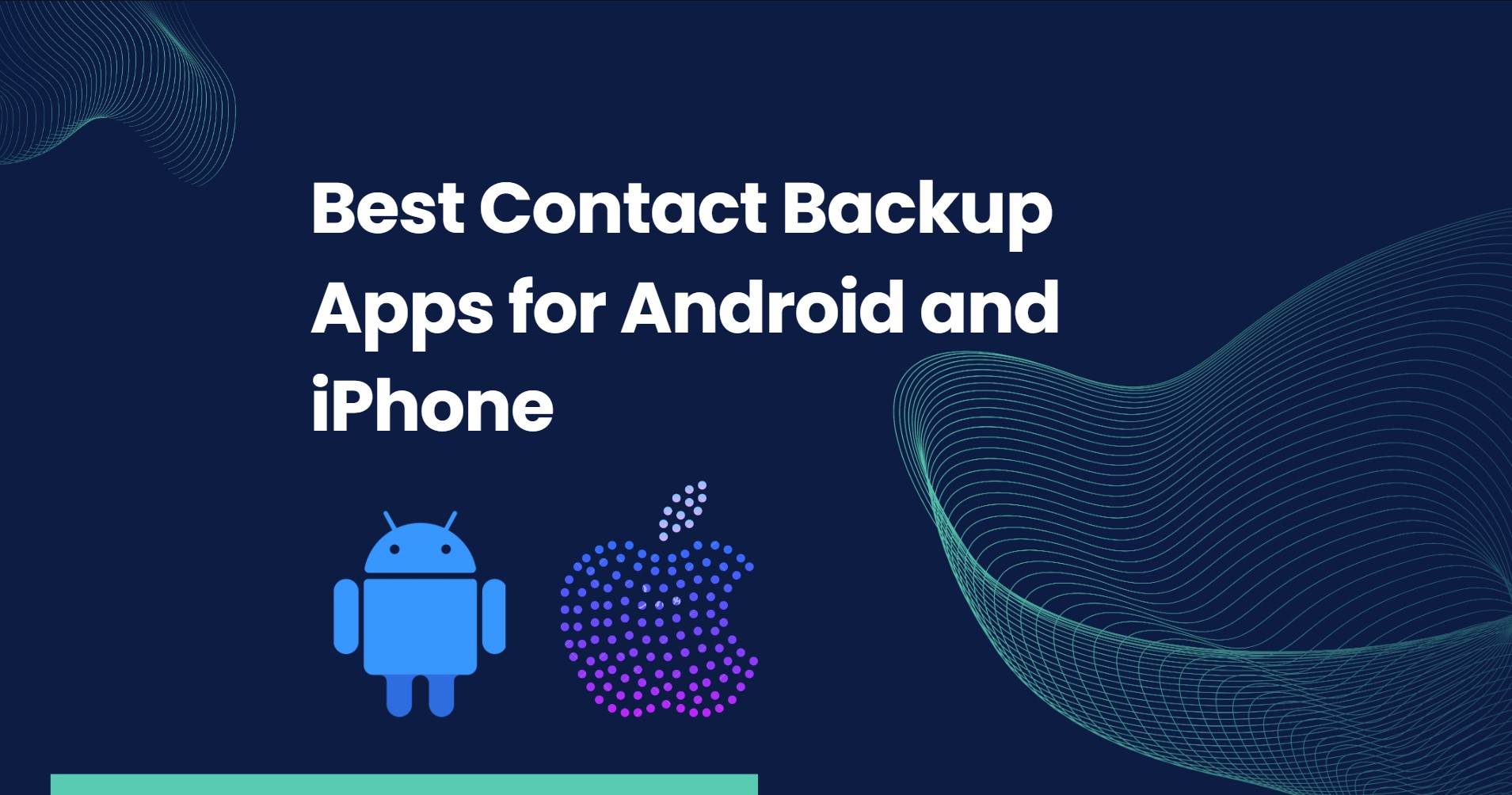 9 Best Contact Backup Apps for Android and iPhone