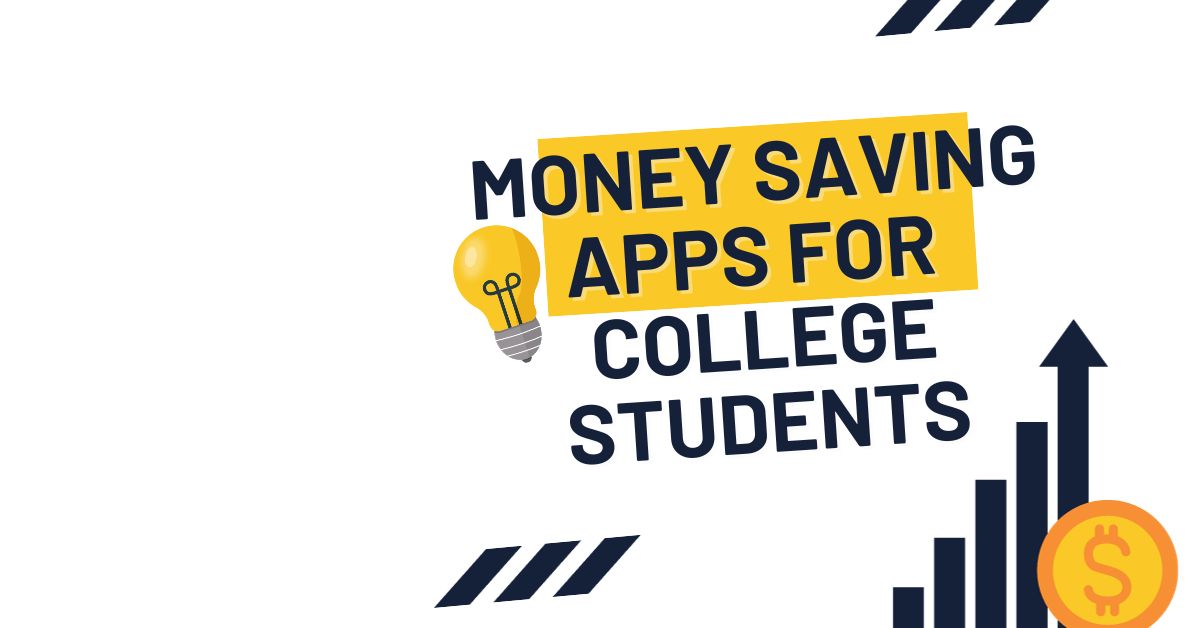 Best Money Saving Apps for College Students